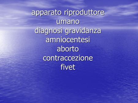   la diagnosi di gravidanza può essere compiuta con varie modalità: 1-presunzione di gravidanza: mancanza del flusso mestruale atteso modificazioni del.