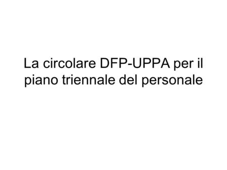 La circolare DFP-UPPA per il piano triennale del personale.