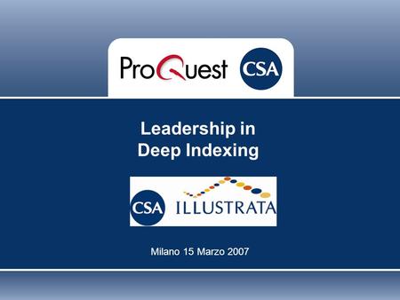 Leadership in Deep Indexing Milano 15 Marzo 2007.