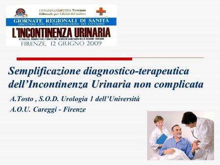 A.Tosto , S.O.D. Urologia 1 dell’Università A.O.U. Careggi - Firenze