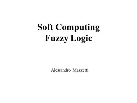 Soft Computing Fuzzy Logic