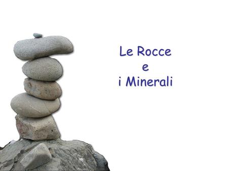Le Rocce e i Minerali.