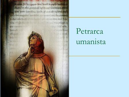 Petrarca umanista.