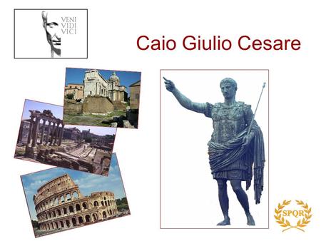 Caio Giulio Cesare.