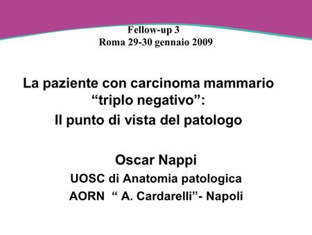 Oscar Nappi UOSC di Anatomia patologica AORN “ A. Cardarelli”- Napoli
