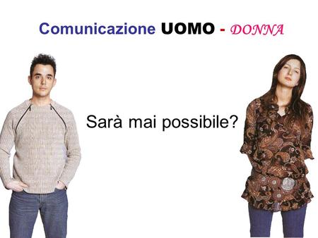Comunicazione UOMO - DONNA