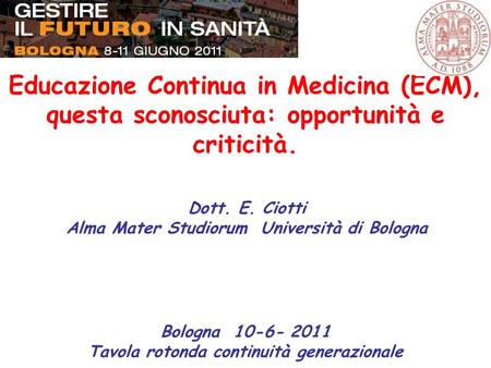 Dott. E. Ciotti Alma Mater Studiorum  Università di Bologna Bologna