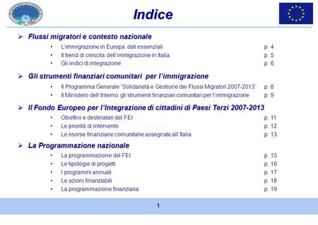 Marzo 2008 Ministero dellInterno Dipartimento per le Libertà Civili e lImmigrazione Il Fondo Europeo per lIntegrazione di cittadini di Paesi Terzi (2007.