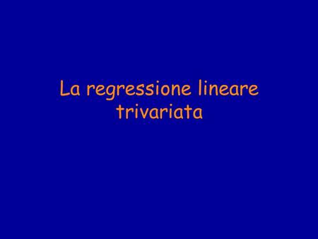 La regressione lineare trivariata