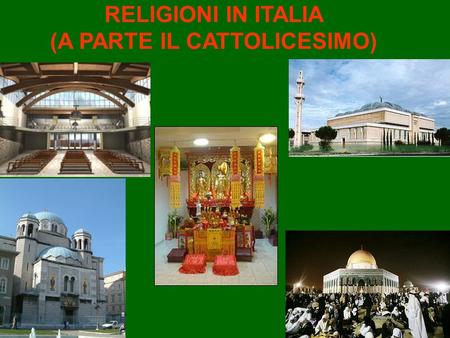 Religioni in Italia (a parte il Cattolicesimo)