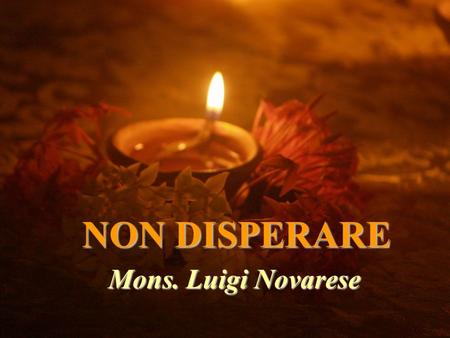 NON DISPERARE Mons. Luigi Novarese.