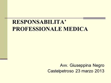 RESPONSABILITA’ PROFESSIONALE MEDICA