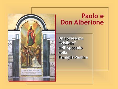 Paolo e Don Alberione Una presenza “visibile” dell’Apostolo nella