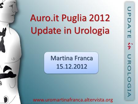 Auro.it Puglia 2012 Update in Urologia