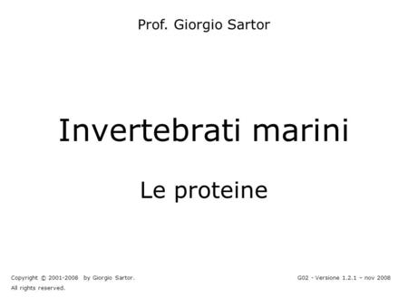 Invertebrati marini Le proteine Prof. Giorgio Sartor