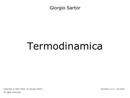 Termodinamica Giorgio Sartor Copyright © by Giorgio Sartor.