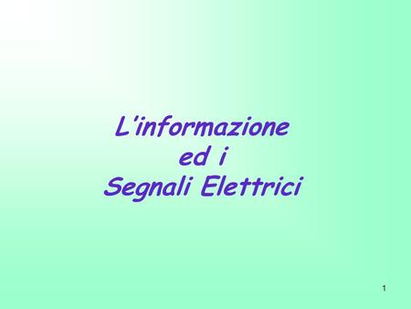 L’informazione ed i Segnali Elettrici