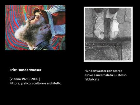 Fritz Hunderwasser (Vienna ) Pittore, grafico, scultore e architetto.
