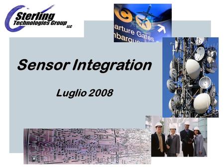 Sensor Integration Luglio 2008. Questa presentazione è fornita come un'introduzione all'applicazione ed integrazione di tecnologia dei sensori nei sistemi.