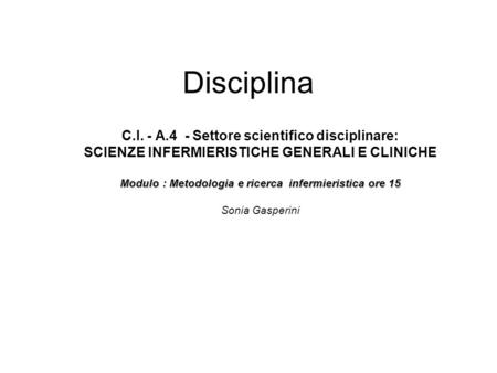 Disciplina C.I. - A.4 - Settore scientifico disciplinare: