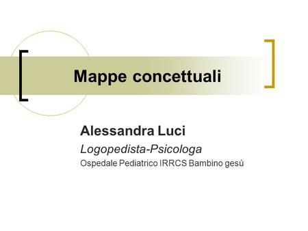 Mappe concettuali Alessandra Luci Logopedista-Psicologa