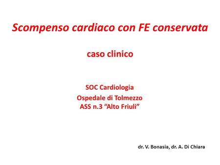 Scompenso cardiaco con FE conservata caso clinico