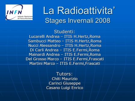 La Radioattivita’ Stages Invernali 2008