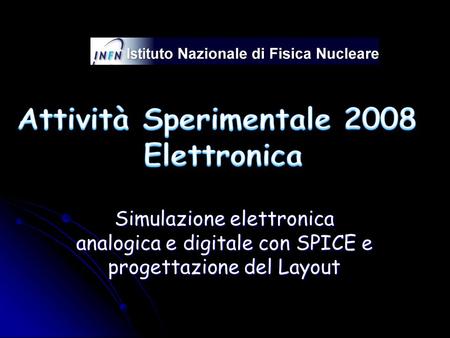 Attività Sperimentale 2008 Elettronica