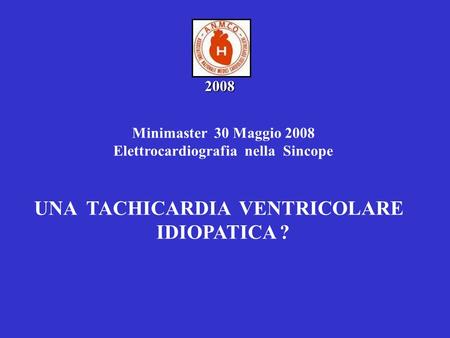 Elettrocardiografia nella Sincope UNA TACHICARDIA VENTRICOLARE