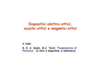 Dispositivi elettro-ottici, acusto-ottici e magneto-ottici