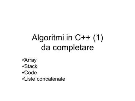 Algoritmi in C++ (1) da completare