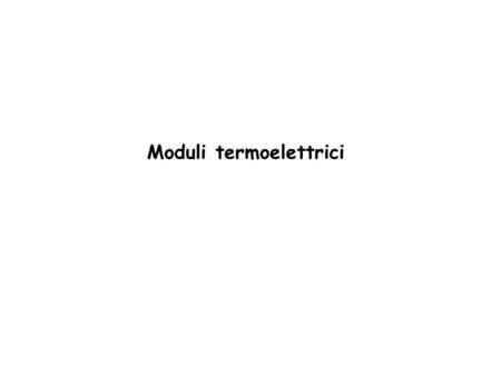 Moduli termoelettrici