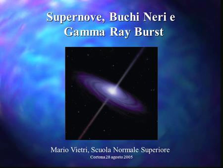 Supernove, Buchi Neri e Gamma Ray Burst