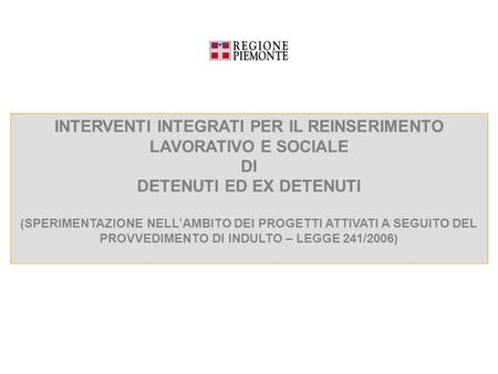 DETENUTI ED EX DETENUTI PROVVEDIMENTO DI INDULTO – LEGGE 241/2006)