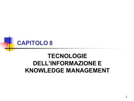 TECNOLOGIE DELL’INFORMAZIONE E KNOWLEDGE MANAGEMENT