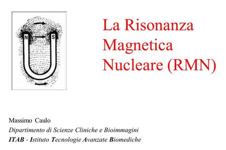 La Risonanza Magnetica Nucleare (RMN)