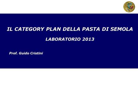 IL CATEGORY PLAN DELLA PASTA DI SEMOLA LABORATORIO 2013