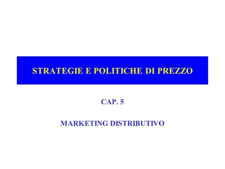 STRATEGIE E POLITICHE DI PREZZO