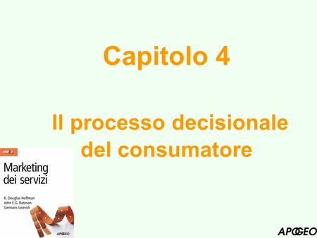 Capitolo 4 Il processo decisionale del consumatore