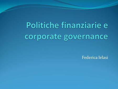 Politiche finanziarie e corporate governance