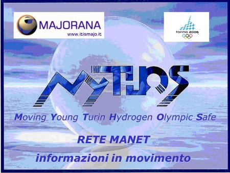 Moving Moving Young Young Turin Turin Hydrogen Hydrogen Olympic Olympic Safe RETE MANET informazioni in movimento.