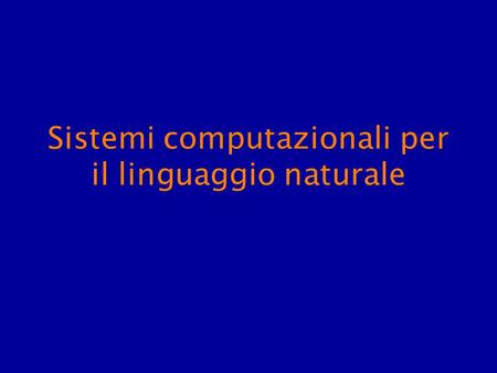 Sistemi computazionali per il linguaggio naturale