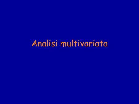 Analisi multivariata.