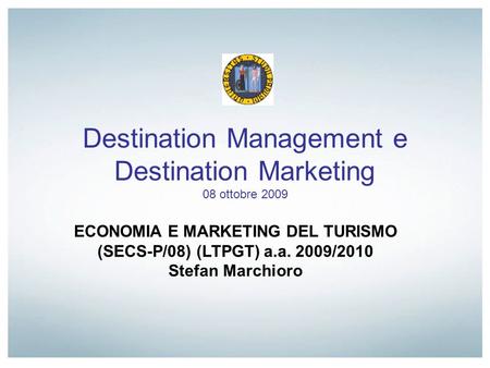 Destination Management e Destination Marketing 08 ottobre 2009