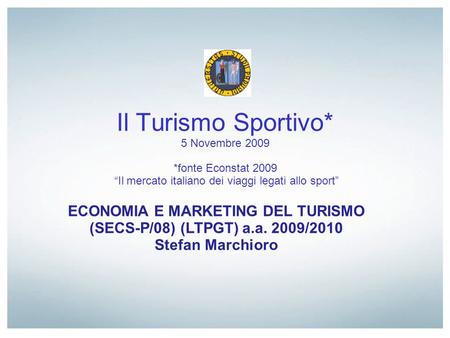 ECONOMIA E MARKETING DEL TURISMO (SECS-P/08) (LTPGT) a.a. 2009/2010