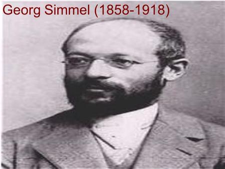 Georg Simmel (1858-1918).