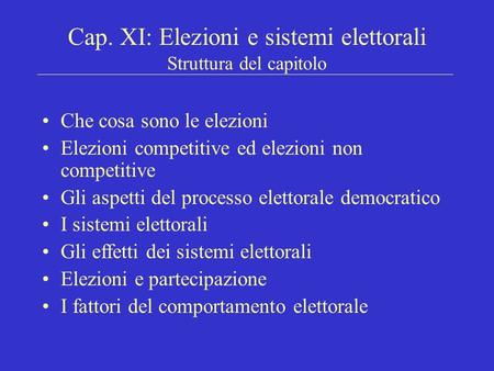 Cap. XI: Elezioni e sistemi elettorali Struttura del capitolo
