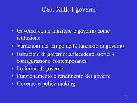 Cap. XIII: I governi Governo come funzione e governo come istituzione