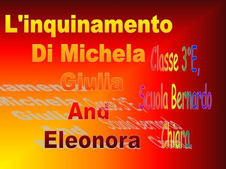 L'inquinamento Di Michela Giulia And Eleonora Classe 3°E,