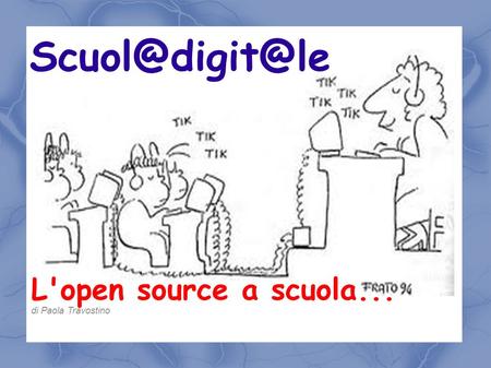 L'open source a scuola... di Paola Travostino.